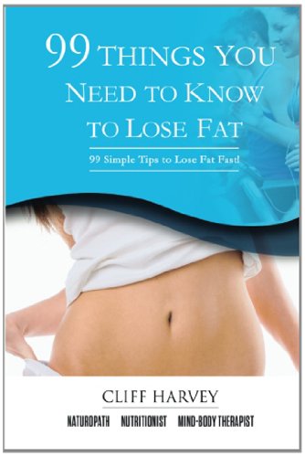 99 Things You Need to Know to Lose Fat